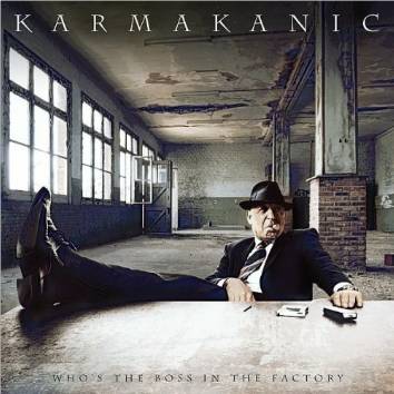 Karmakanic – Who´s The Boss In The Factory