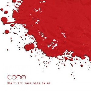 coma_dontsetyourdogsonme
