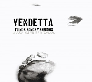 vendetta-fuimos-somos-y-seremos