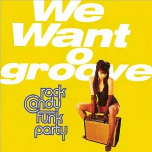 rockcandyfunkparty_wewantgroove