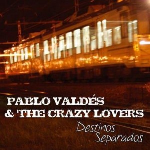 pablovaldesandthecrazylovers_destinosseparados