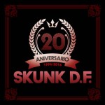 CRÍTICA: SKUNK D.F. – 20 ANIVERSARIO
