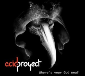 acidproyect_wheresyourgodnow