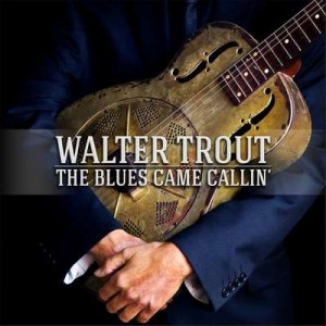 waltertrout_the_blues_came_callin