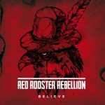 redroosterrebellion_believe