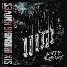 sixburningknives_knifetherapy