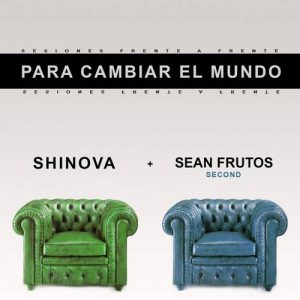 SHINOVA PRESENTA «PARA CAMBIAR EL MUNDO» CON SEAN FRUTOS DE SECOND