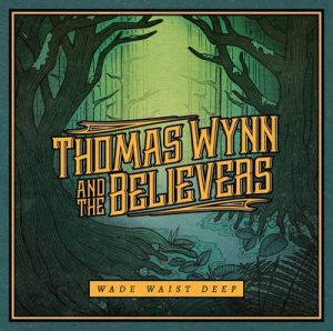 thomaswynnandthebelievers_wadewaistdeep
