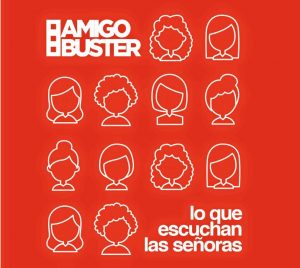 amigobuster_lo-que-escuchan-las-senoras