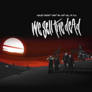 wesellthedead_heavendoesntwantyouandhellisfun