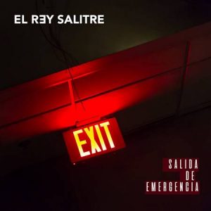el-rey-salitre_salida-de-emergencia