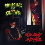 CRÍTICA: WHIPPING THE CLOWN – RUN AWAY AND HIDE
