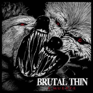 brutalthin_amuerte