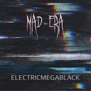 mad-era_electricmegablack