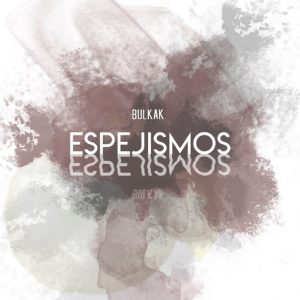 bulkak_espejismos