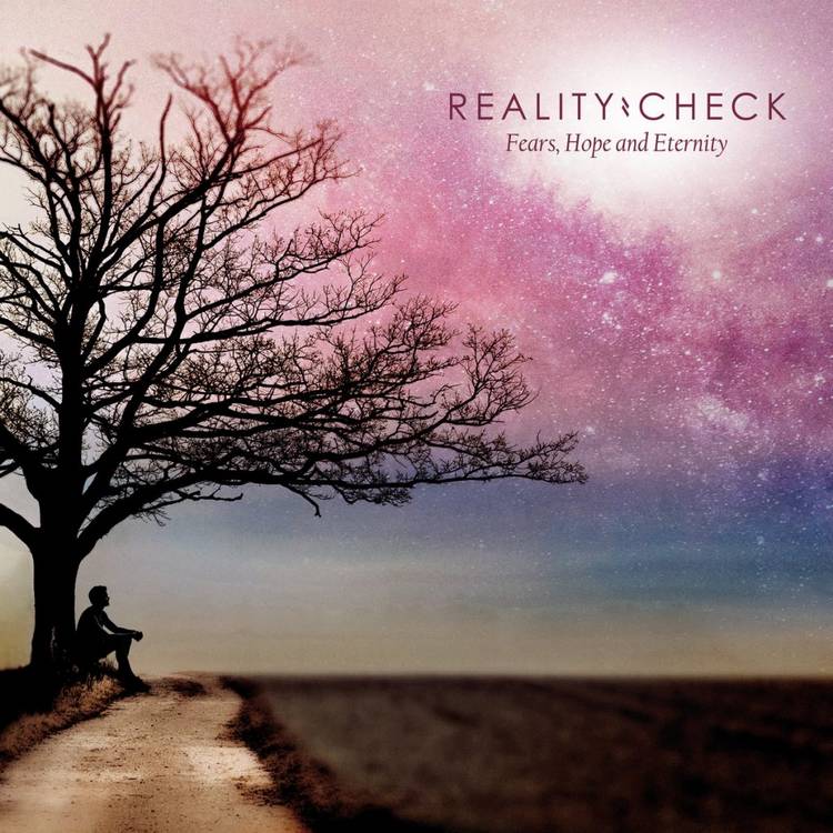 realitycheck_fearshopeandeternity