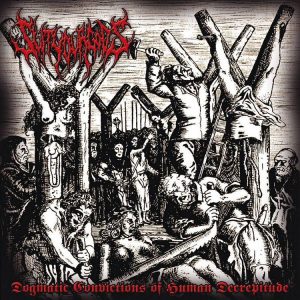 slityourgods_dogamticconvictionsofhumandecrepitude