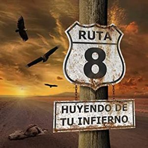 ruta8_huyendodetuinfierno
