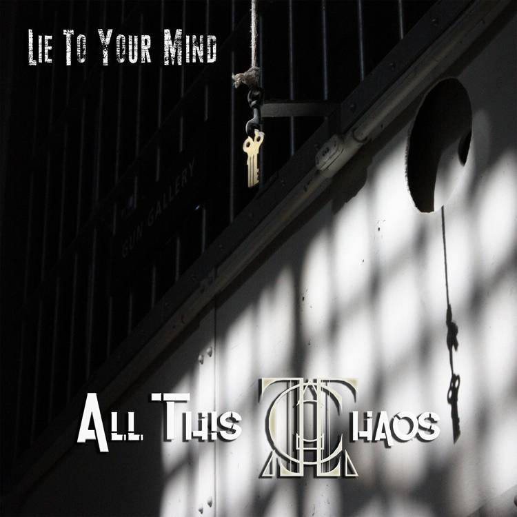 allthischaos_lietoyourmind